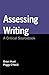 Assessing Writing: A Critical Sourcebook