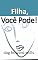 Livro Filha, Você Pode