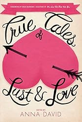 True Tales of Lust and Love