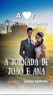 Livro AMOR ALÉM DAS BARREIRAS: A Jornada de João e Ana