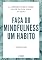 Livro FAÇA DO MINDFULLNESS UM HÁBITO: A atenção plena como parte da sua vida - 27 dicas