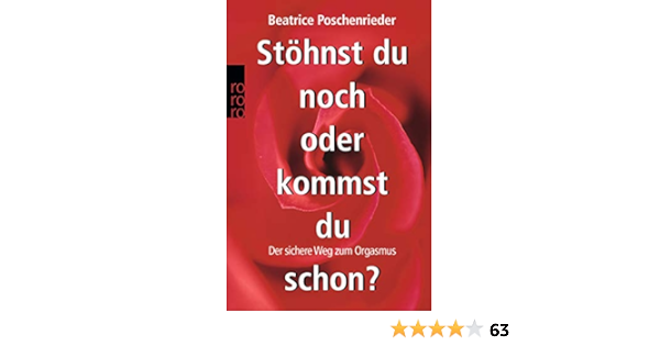 Stohnst Du Noch Oder Kommst Du Schon Poschenrieder Beatrice 9783499620713 Amazon Com Books