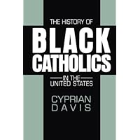 The History of Black Catholics in the United States