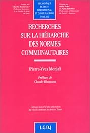 Recherches sur la hiérarchie des normes communautaires