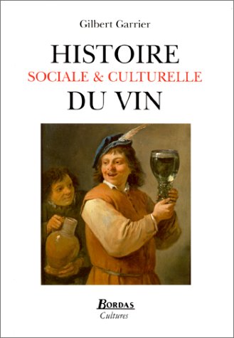 Histoire sociale & culturelle du vin (Cultures) (French Edition) by Gilbert Garrier (Hardcover)
