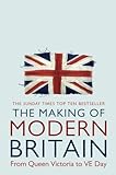 The Making of Modern Britain by Andrew Marr
