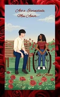 Livro Até a Eternidade, Meu Amor (Amor Eterno Amor Livro 2)