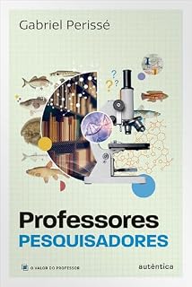Livro Professores pesquisadores (Coleção O valor do professor, Vol. 6)
