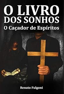 Livro O Livro dos Sonhos: O Caçador de Espíritos