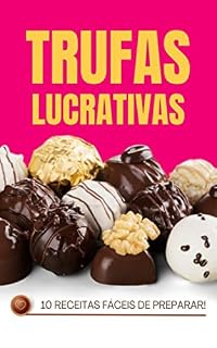 Livro Trufas Lucrativas: 10 Receitas Fáceis de Aprender