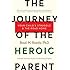 The Journey of the Heroic Parent: Your Child's Struggle & The Road Home