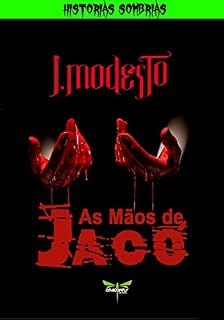 Livro AS MÃOS DE JACÓ (HISTÓRIAS SOMBRIAS)