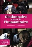 Dictionnaire pratique de l'humanitaire by
