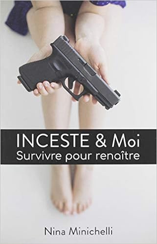 Amazon Fr Inceste Moi Survivre Pour Renaitre Minichelli Nina Livres