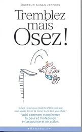 Tremblez mais osez !