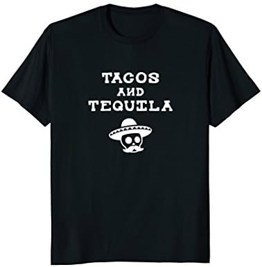 Tacos and Tequila Shirt - Mens and Womens