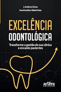 Livro Excelência Odontológica: Transforme a Gestão da Sua Clínica e Encante Pacientes