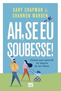 Livro Ah, se eu soubesse!: Coisas que aprendi só depois de ter filhos