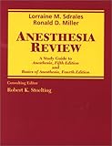Anesthesia Review : A Study Guide to Anesthesia, 5th Edition, and Basics of Anesthesia, 4th Edition, Sdrales, Lorraine and Miller, Ronald D., 0443079781