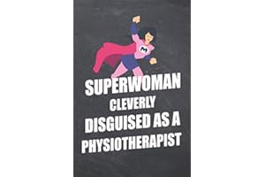 Superwomen Cleverly Disguised As A Physiotherapist: Notebook - Office Equipment & Supplies - Funny Gift Idea for Christmas or