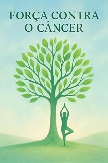 Livro Câncer: Fortaleça Seu Corpo, Minimize Efeitos Colaterais e Renove a Esperança: O Guia Completo de Nutrição e Exercícios para Vencer o Tratamento com Mais Qualidade de Vida.