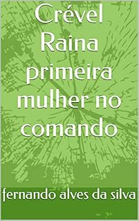 Livro Crével Raina primeira mulher no comando