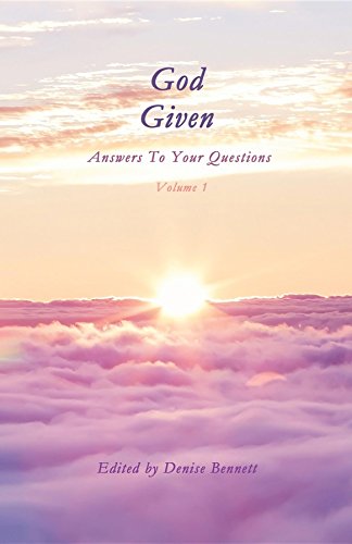 God Given: Answers To Your Questions by Denise Bennett