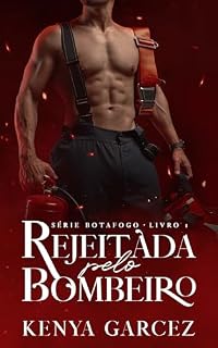 Livro REJEITADA PELO BOMBEIRO (Série Botafogo Livro 1)