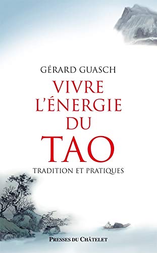 Vivre l Energie du Tao (Santé, bien-être) (French Edition) by Gérard Guasch