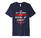 Romans 1:16 - For I am not ashamed of the gospel of