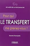 Le transfert: Pour qui me prenez-vous ? (French Edition) by 