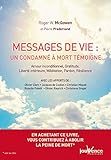 Messages de vie : Un condamné à mort témoigne : Amour inconditionnel, gratitude, liberté intéri by 