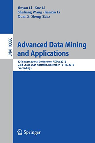 Advanced Data Mining and Applications: 12th International Conference, ADMA 2016, Gold Coast, QLD, Australia, December 12-15, 2016, Proceedings (Lecture Notes in Computer Science)