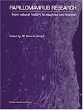 Papillomavirus Research : From Natural History to Vaccines and Beyond, , 1904455042