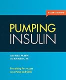Pumping Insulin: Everything for Success on an Insulin Pump and Cgm by 