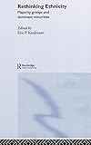 Rethinking Ethnicity: Majority Groups and Dominant Minorities
