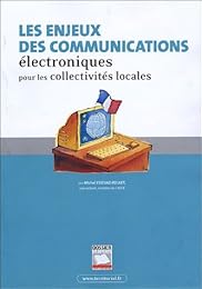 Les  enjeux des communications électroniques pour les collectivités locales