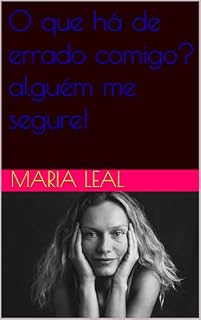 Livro O que há de errado comigo? alguém me segure!