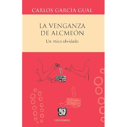 La venganza de Alcmeón. Un mito olvidado (Centzontle)