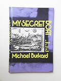 My Secret Boat : A Notebook of Prose and Poems, Burkard, Michael, 039302833X