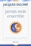 Image de Jamais Seuls Ensemble : Comment Vivre ? Deux En Restant Diff?rents New (ISBN#2761912705)