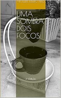 Livro uma sombra dois focos: 2° edição