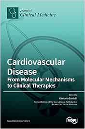 Cardiovascular Disease: From Molecular Mechanisms to Clinical Therapies