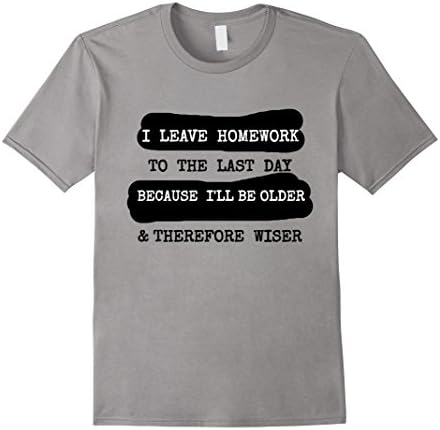 Mens Homework Shirt for Teen Girls and Boys Cool Trendy Gift Idea Large Slate