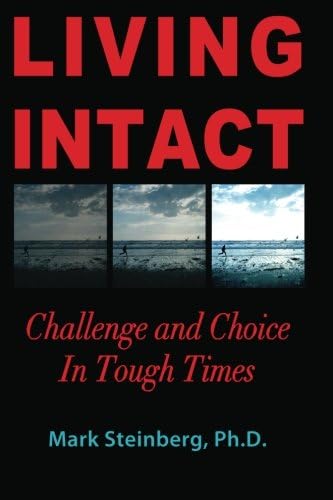 Living Intact: Challenge and Choice In Tough Times