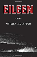 Eileen: A Novel