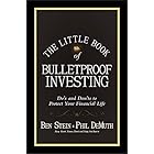 The Little Book of Bulletproof Investing: Do's and Don'ts to Protect Your Financial Life (Little Books. Big Profits 27)