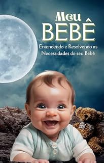 Livro Meu Bebê: identificando as reações e sentimentos do bebê e como resolvê-los.