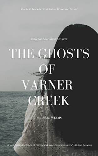 Amazon Com The Ghosts Of Varner Creek Ebook Michael Weems