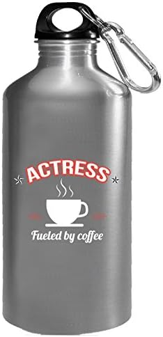 Actress Fueled By Coffee Caffeine Addict - Water Bottle